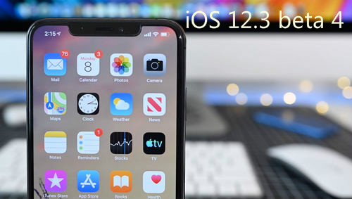 iOS 12.3 beta 4发布：苹果例行更新，新功能与国内无缘！